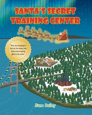 Santa's Secret Training Center by Bailey, June