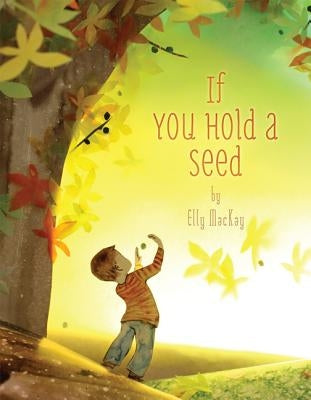 If You Hold a Seed by MacKay, Elly