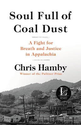 Soul Full of Coal Dust: A Fight for Breath and Justice in Appalachia by Hamby, Chris