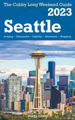 Seattle - The Cubby 2023 Long Weekend Guide by Cubby, James
