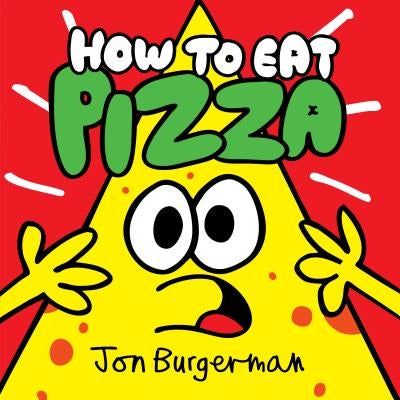 How to Eat Pizza by Burgerman, Jon