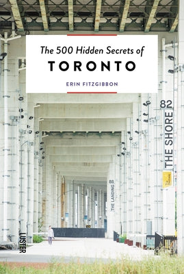 The 500 Hidden Secrets of Toronto by Fitzgibbon, Erin