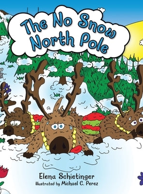 The No Snow North Pole by Schietinger, Elena