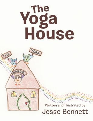 The Yoga House by Jesse Bennett