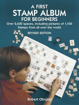 A First Stamp Album for Beginners by Obojski, Robert