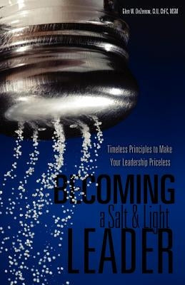 Becoming a Salt & Light Leader by Dezeeuw, Glen W. Clu Chfc Msm