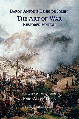 The Art of War: Restored Edition by Jomini, Antoine Henri
