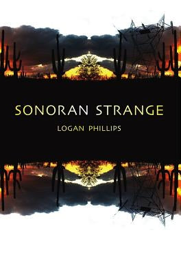 Sonoran Strange by Phillips, Logan