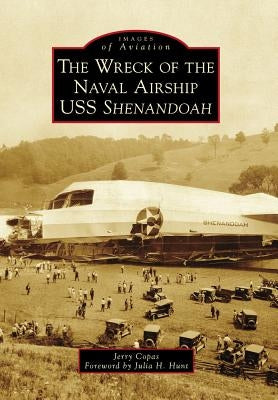 The Wreck of the Naval Airship USS Shenandoah by Copas, Jerry