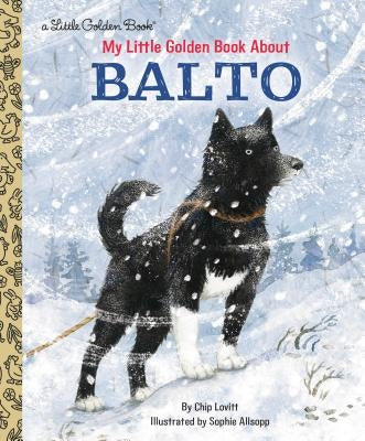 My Little Golden Book about Balto by Lovitt, Charles