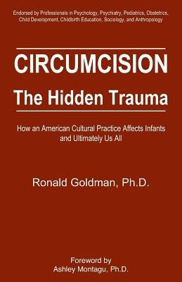 Circumcision: The Hidden Trauma by Goldman, Ronald