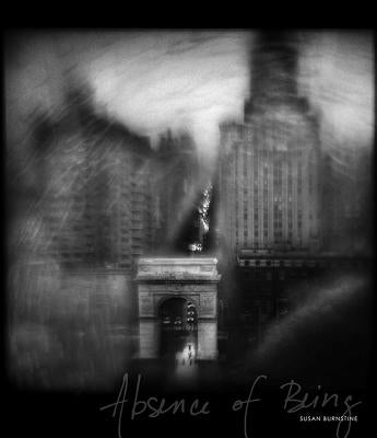 Susan Burnstine: Absence of Being by Burnstine, Susan