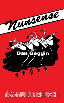Nunsense by Goggin, Dan
