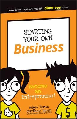 Starting Your Own Business: Become an Entrepreneur! by Toren, Adam