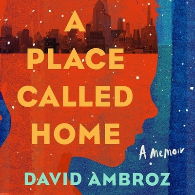 A Place Called Home: A Memoir by Ambroz, David