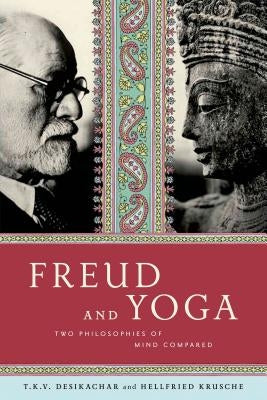 Freud and Yoga by Krusche, Hellfried