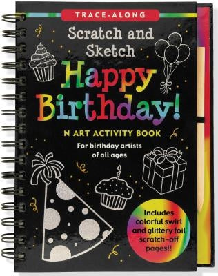 Happy Birthday! Scratch and Sketch Trace-Along: An Art Activity Book for Birthday Artists of All Ages [With Wooden Stylus] by Peter Pauper Press, Inc