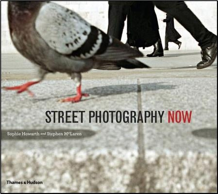 Street Photography Now by Howarth, Sophie