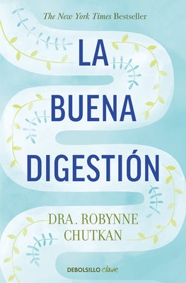 La Buena Digestión/ Gutbliss by Chutkan, Robynne