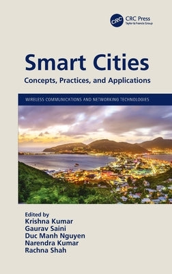 Smart Cities: Concepts, Practices, and Applications by Kumar, Krishna