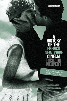 A History of the French New Wave Cinema by Neupert, Richard