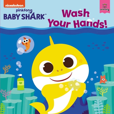 Baby Shark: Wash Your Hands! by Pinkfong