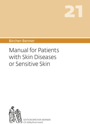 Bircher-Benner 21 Manual for Patients with Skin Diseases or Sensitive Skin: Dietary Instructions for the Prevention and Treatment of Skin Diseases and by Bircher, Andres