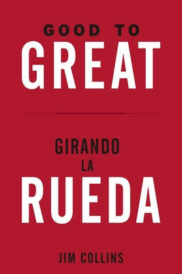 Good to Great + Girando La Rueda (Estuche). (Good to Great and Turning the Flywheel Slip Case, Spanish Edition) by Collins, Jim