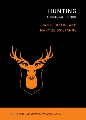 Hunting: A Cultural History by Dizard, Jan E.