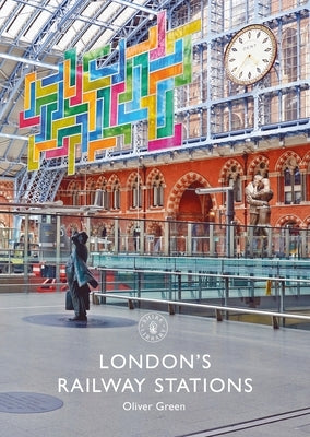 London's Railway Stations by Green, Oliver
