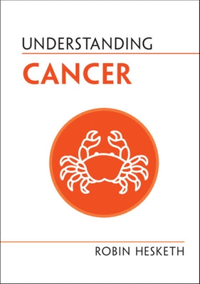 Understanding Cancer by Hesketh, Robin