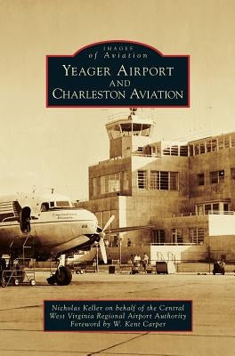 Yeager Airport and Charleston Aviation by Keller, Nicholas