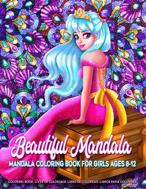 Beautiful Mandala - Mandala Coloring Book for Girls Ages 8-12: Art Activity Book for Creative Kids Featuring 50 Unique Girl and Fairy Drawings on Beau by Lounge, Kreatif