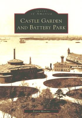 Castle Garden and Battery Park by Moreno, Barry