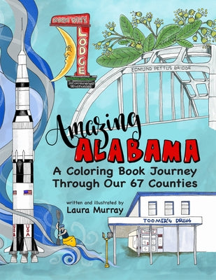 Amazing Alabama: A Coloring Book Journey Through Our 67 Counties by Murray, Laura