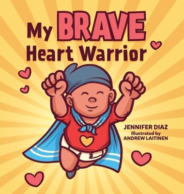 My Brave Heart Warrior by Diaz, Jennifer