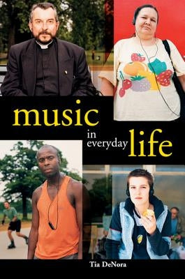 Music in Everyday Life by Denora, Tia