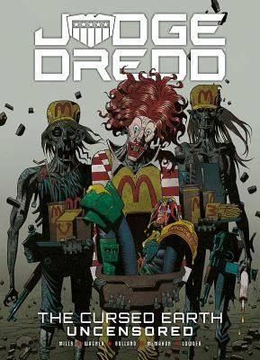 Judge Dredd: The Cursed Earth Uncensored by Wagner, John