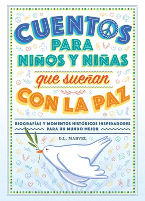 Cuentos Para Niños Que Sueñan Con La Paz by G. L. Marvel