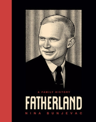 Fatherland: A Family History by Bunjevac, Nina