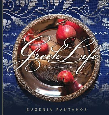Greek Life: Family. Culture. Food by Pantahos, Eugenia