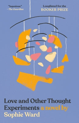 Love and Other Thought Experiments by Ward, Sophie