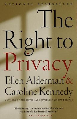 The Right to Privacy by Kennedy, Caroline