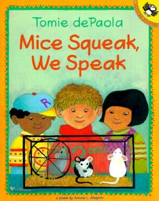Mice Squeak, We Speak by Shapiro, Arnold
