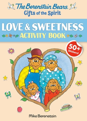 Berenstain Bears Gifts of the Spirit Love & Sweetness Activity Book (Berenstain Bears) by Berenstain, Mike