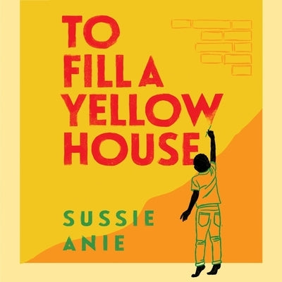 To Fill a Yellow House by Anie, Sussie