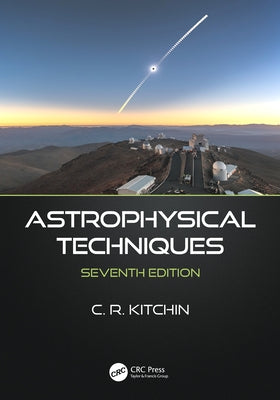 Astrophysical Techniques by Kitchin, C. R.