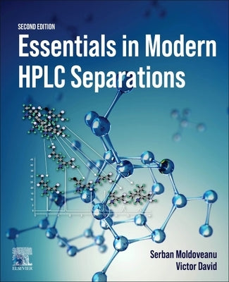 Essentials in Modern HPLC Separations by Moldoveanu, Serban