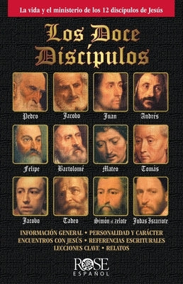 Los Doce Discípulos: La Vida Y El Ministerio de Los 12 Discípulos de Jesús by Rose Publishing