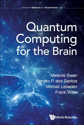 Quantum Computing for the Brain by Swan, Melanie